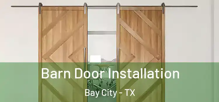 Barn Door Installation Bay City - TX