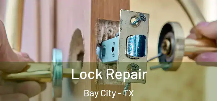 Lock Repair Bay City - TX
