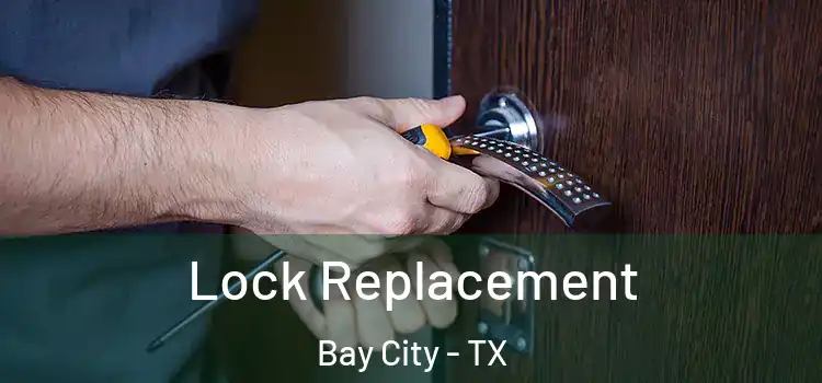 Lock Replacement Bay City - TX