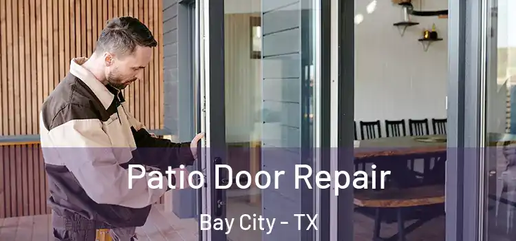  Patio Door Repair Bay City - TX