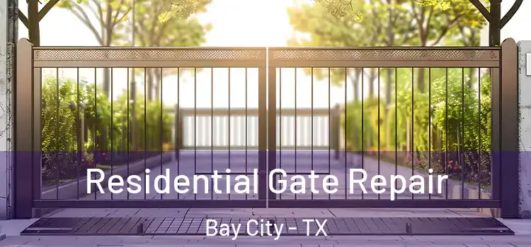 Residential Gate Repair Bay City - TX