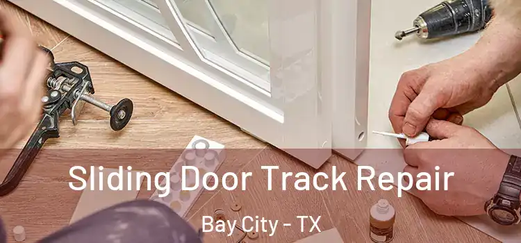  Sliding Door Track Repair Bay City - TX